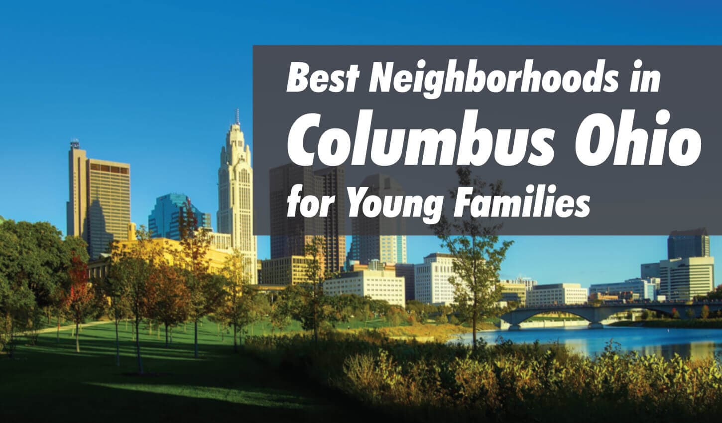 Best Neighborhoods in Columbus, Ohio for Young Families