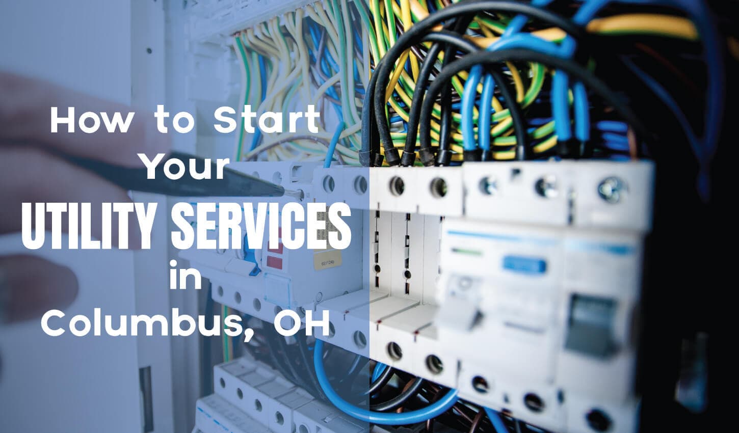 How to Start Your Utility Services in Columbus, OH